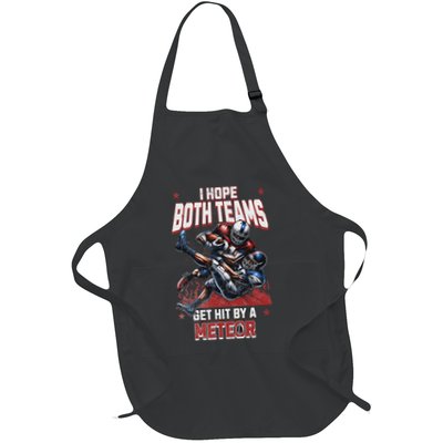 I Hope Both Teams Get Hit By A Meteor Funny Game Fun Full-Length Apron With Pockets