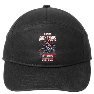 I Hope Both Teams Get Hit By A Meteor Funny Game Fun 7-Panel Snapback Hat