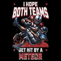 I Hope Both Teams Get Hit By A Meteor Funny Game Fun Drawstring Bag