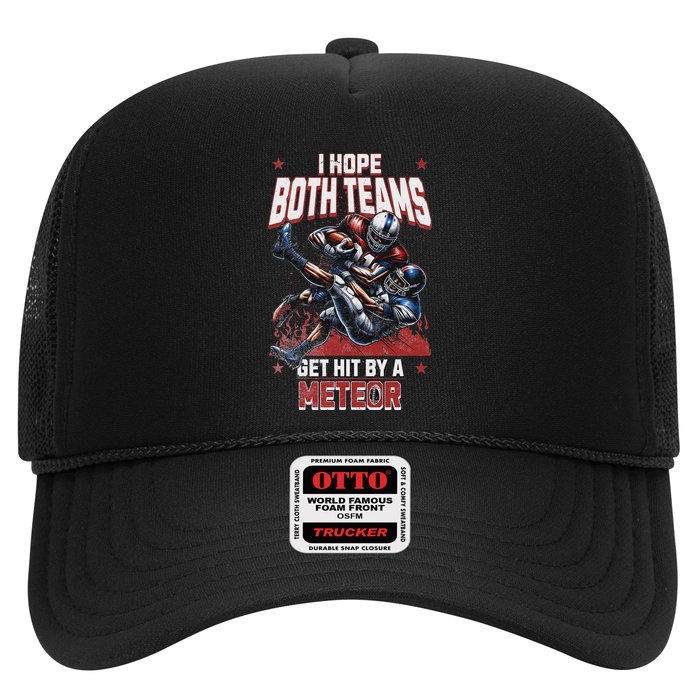 I Hope Both Teams Get Hit By A Meteor Funny Game Fun Trucker Hat