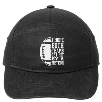I Hope Both Teams Get Hit By A Meteor Football Funny Game 7-Panel Snapback Hat