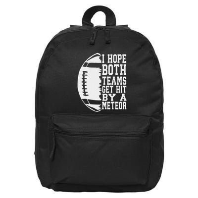 I Hope Both Teams Get Hit By A Meteor Football Funny Game 16 in Basic Backpack