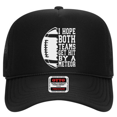 I Hope Both Teams Get Hit By A Meteor Football Funny Game Trucker Hat