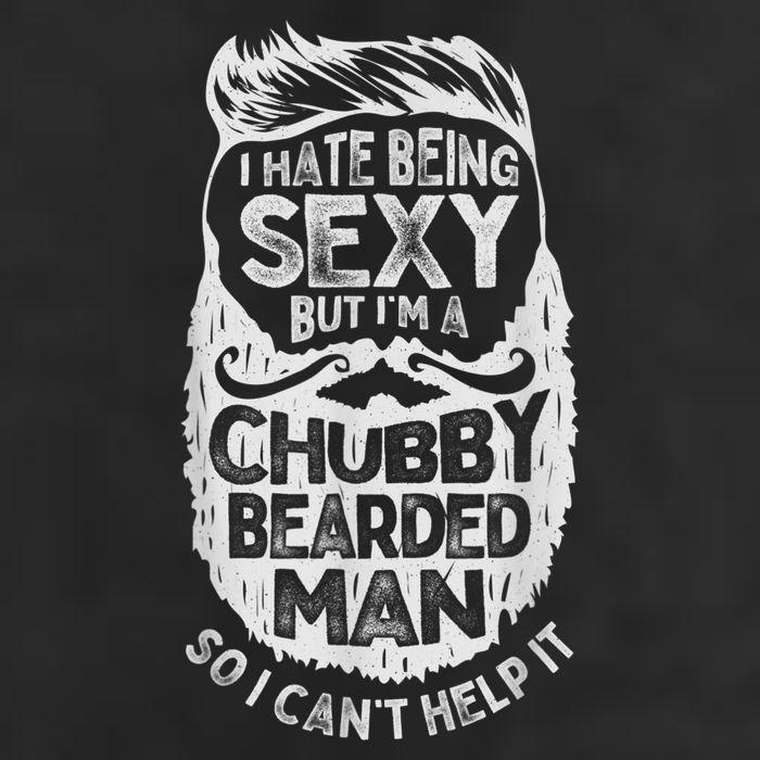 I Hate Being Sexy But I'm A Chubby Bearded Man Funny Beard Garment-Dyed Fleece Hoodie
