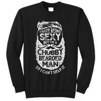 I Hate Being Sexy But I'm A Chubby Bearded Man Funny Beard Sweatshirt