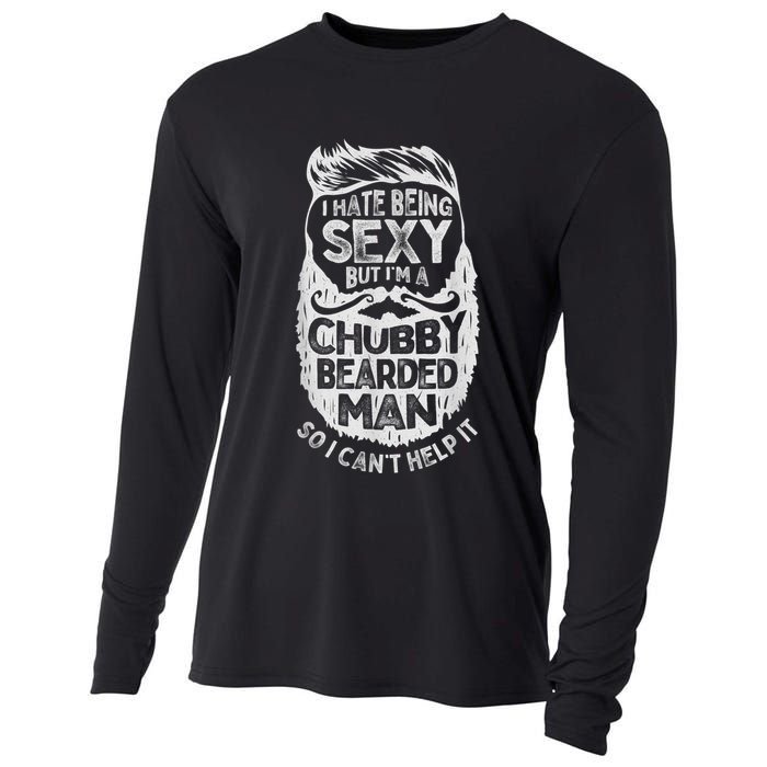 I Hate Being Sexy But I'm A Chubby Bearded Man Funny Beard Cooling Performance Long Sleeve Crew