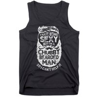 I Hate Being Sexy But I'm A Chubby Bearded Man Funny Beard Tank Top