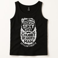 I Hate Being Sexy But I'm A Chubby Bearded Man Funny Beard Tank Top