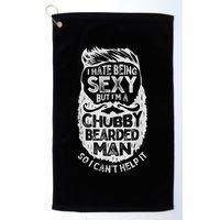 I Hate Being Sexy But I'm A Chubby Bearded Man Funny Beard Golf Towel