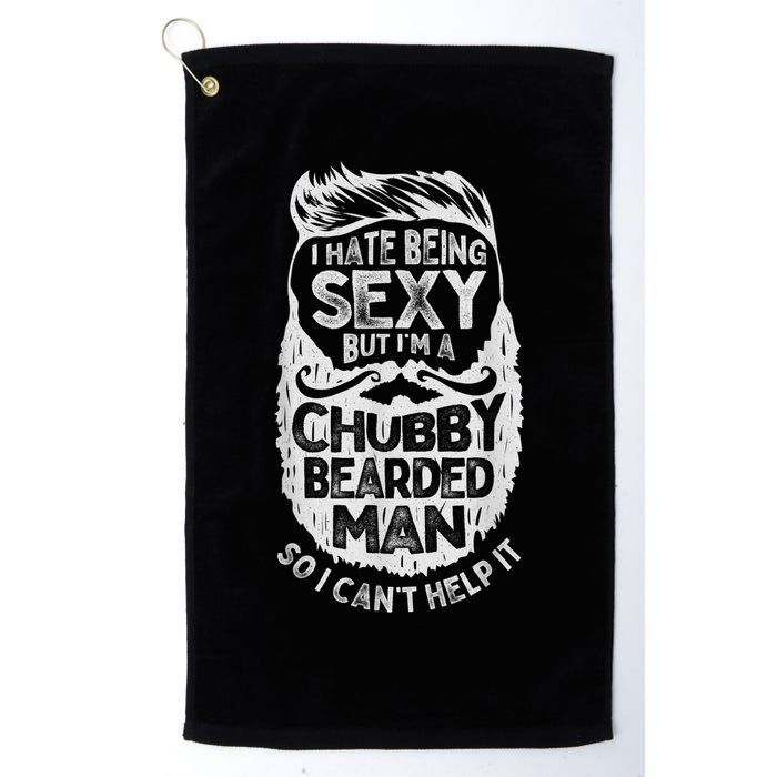 I Hate Being Sexy But I'm A Chubby Bearded Man Funny Beard Golf Towel