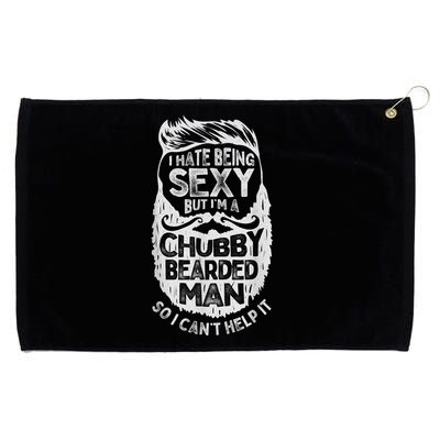 I Hate Being Sexy But I'm A Chubby Bearded Man Funny Beard Grommeted Golf Towel