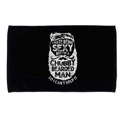 I Hate Being Sexy But I'm A Chubby Bearded Man Funny Beard Microfiber Hand Towel