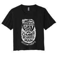 I Hate Being Sexy But I'm A Chubby Bearded Man Funny Beard Crop Top