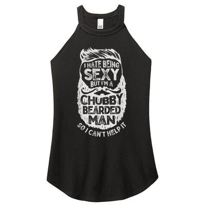 I Hate Being Sexy But I'm A Chubby Bearded Man Funny Beard Women's Perfect Tri Rocker Tank