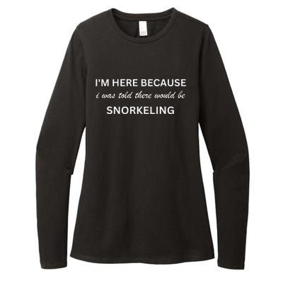 I'm here because snorkeling funny hobby saying Womens CVC Long Sleeve Shirt