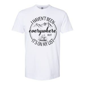 I HavenT Been Everywhere But ItS On My List Adventure Trip Softstyle CVC T-Shirt