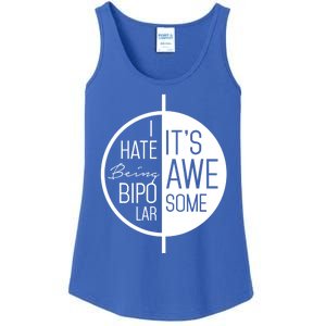 I Hate Being Bipolar It's Awesome Gift Bipolar Disorder Ladies Essential Tank