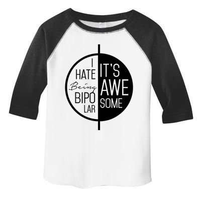 I Hate Being Bipolar It's Awesome Gift Bipolar Disorder Toddler Fine Jersey T-Shirt