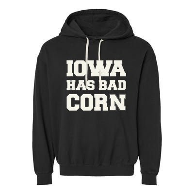 Iowa Has Bad Corn Garment-Dyed Fleece Hoodie