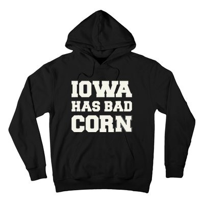 Iowa Has Bad Corn Hoodie