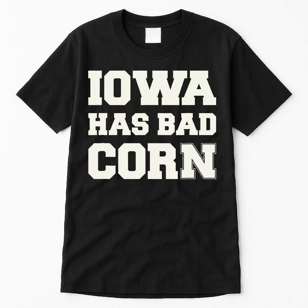 Iowa Has Bad Corn Tall T-Shirt