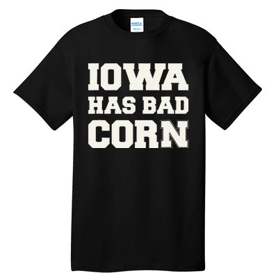 Iowa Has Bad Corn Tall T-Shirt