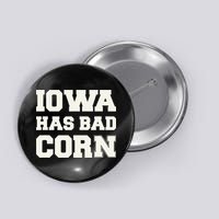 Iowa Has Bad Corn Button