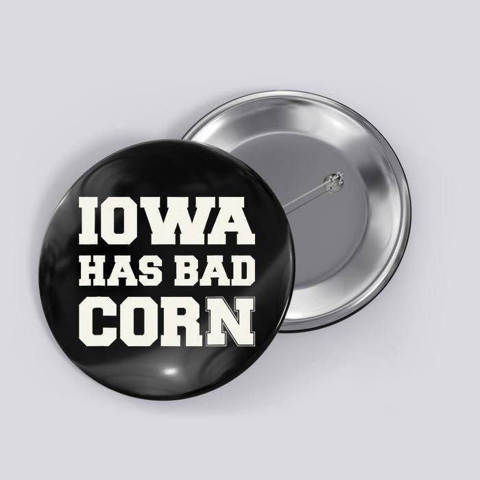 Iowa Has Bad Corn Button