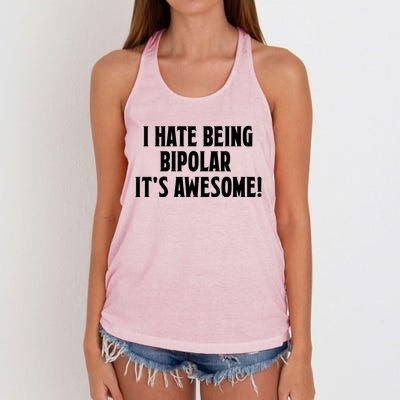 I Hate Being Bipolar It's Awesome! Funny Gift Funny Saying Tee Gift Women's Knotted Racerback Tank