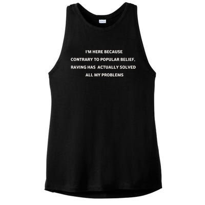 IM Here Because Contrary To Popular Belief Raving Has Actually Solved All My Pr Ladies PosiCharge Tri-Blend Wicking Tank