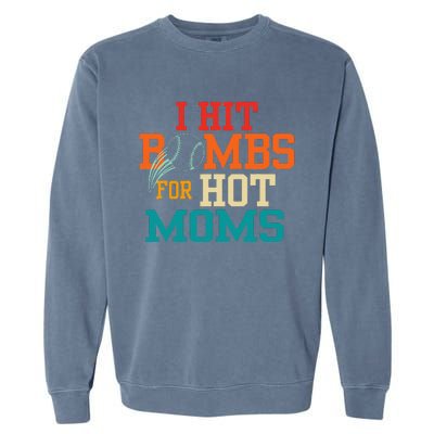 I Hit Bombs For Hot Moms Garment-Dyed Sweatshirt