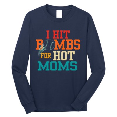 I Hit Bombs For Hot Moms Long Sleeve Shirt