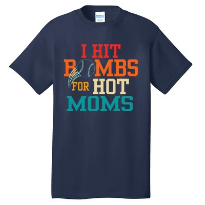 I Hit Bombs For Hot Moms Tall T-Shirt