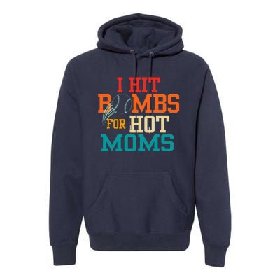 I Hit Bombs For Hot Moms Premium Hoodie