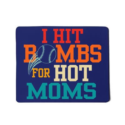 I Hit Bombs For Hot Moms Mousepad