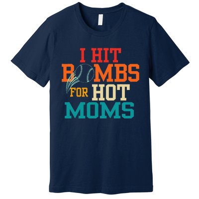 I Hit Bombs For Hot Moms Premium T-Shirt