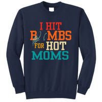 I Hit Bombs For Hot Moms Tall Sweatshirt