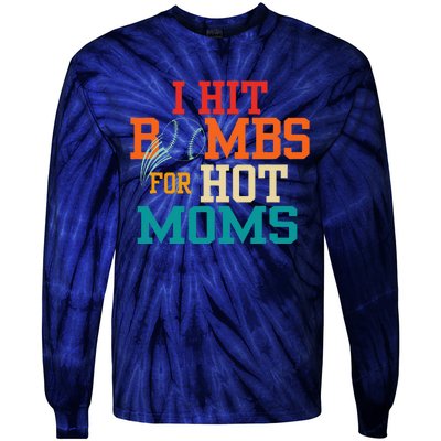 I Hit Bombs For Hot Moms Tie-Dye Long Sleeve Shirt