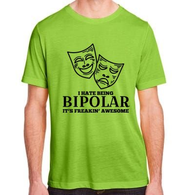 I Hate Being Bipolar It's Freakin' Awesome Gift Adult ChromaSoft Performance T-Shirt