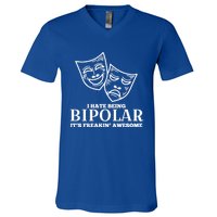 I Hate Being Bipolar It's Freakin' Awesome Gift V-Neck T-Shirt