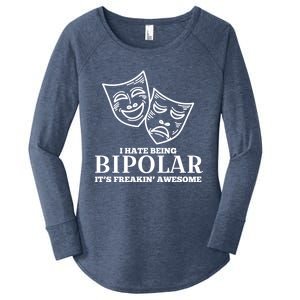 I Hate Being Bipolar It's Freakin' Awesome Gift Women's Perfect Tri Tunic Long Sleeve Shirt