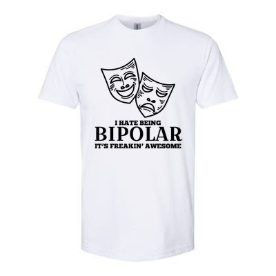 I Hate Being Bipolar It's Freakin' Awesome Gift Softstyle CVC T-Shirt