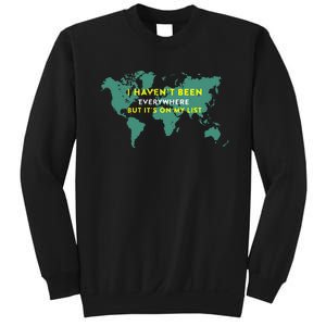 I HavenT Been Everywhere But ItS On My List Map Sweatshirt