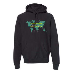 I HavenT Been Everywhere But ItS On My List Map Premium Hoodie