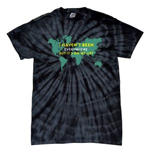 I HavenT Been Everywhere But ItS On My List Map Tie-Dye T-Shirt