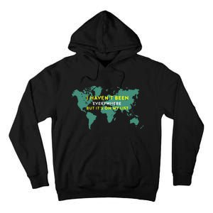 I HavenT Been Everywhere But ItS On My List Map Tall Hoodie