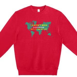 I HavenT Been Everywhere But ItS On My List Map Premium Crewneck Sweatshirt