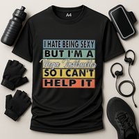 I Hate Being Sexy But Im An Yoga Instructor Funny Gift Cooling Performance Crew T-Shirt