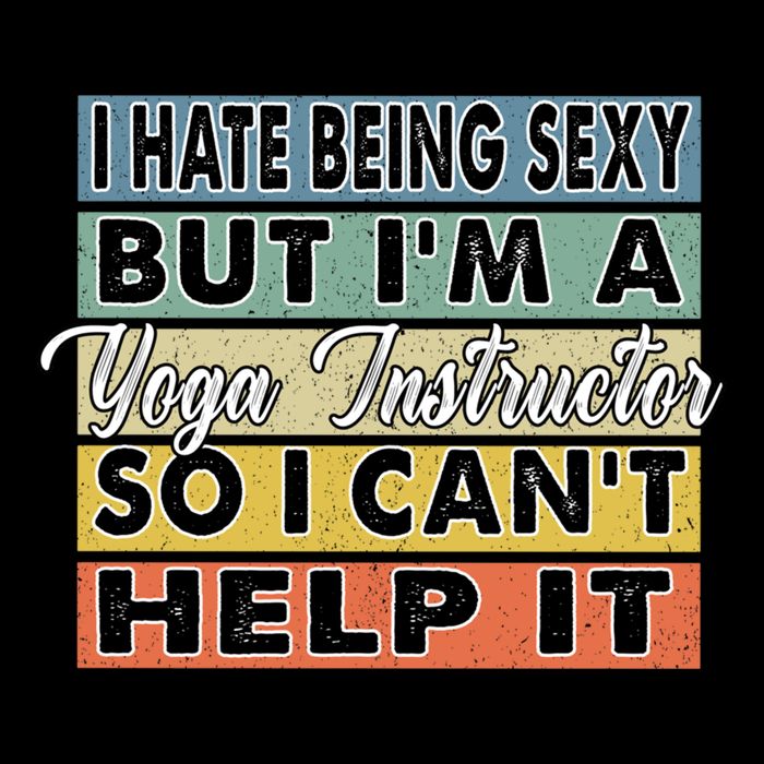 I Hate Being Sexy But Im An Yoga Instructor Funny Gift Cooling Performance Crew T-Shirt