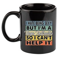 I Hate Being Sexy But Im An Yoga Instructor Funny Gift 11oz C Handle Ceramic Mug